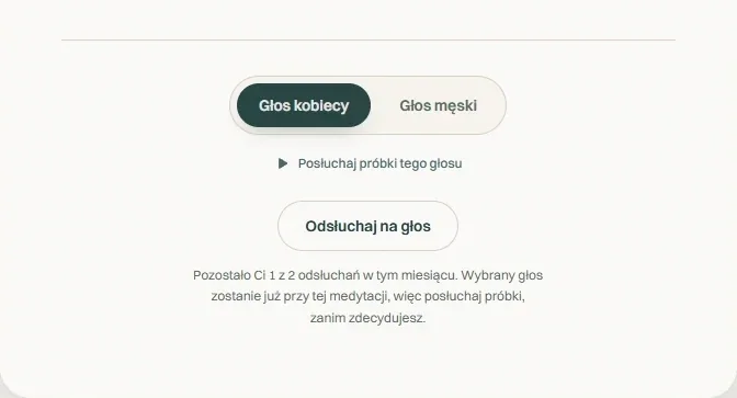 Wybór Głos kobiecy lub Głos męski, link Posłuchaj próbki tego głosu, przycisk Odsłuchaj na głos i dopisek: Pozostało Ci 1 z 2 odsłuchań w tym miesiącu. Wybrany głos zostanie już przy tej medytacji, więc posłuchaj próbki, zanim zdecydujesz.
